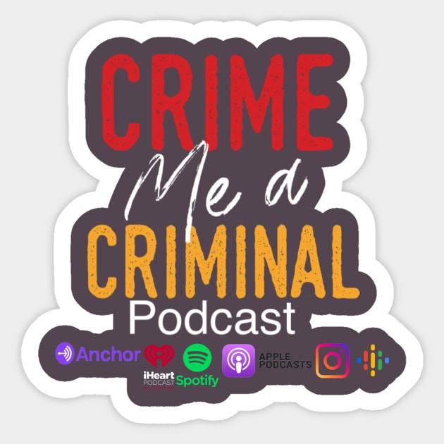 Crime Me A Criminal social media logo Sticker by Crime Me A Criminal Podcast Official Store